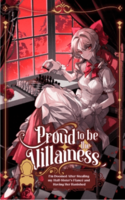 Proud to be the Villainess: I'm Doomed After Stealing my Half-Sister's Fiance and Having Her Banished